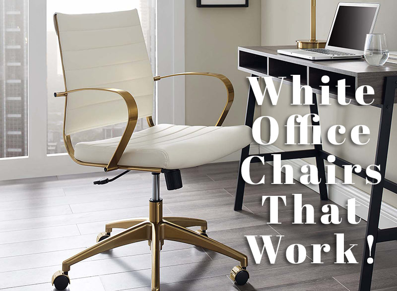 The Best White Office Chair Designs to #WorkIt in 2021