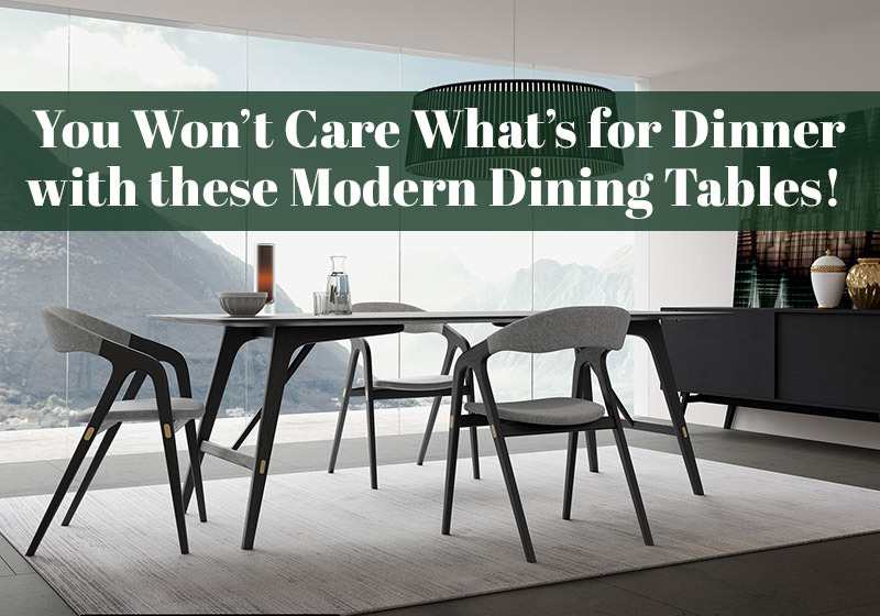 14 Modern Dining Table Designs For 2019, Uses And Care Of Dining Room